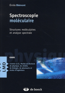 Spectroscopie moléculaire. Structures moléculaires et analyse spectrale - Biémont Emile