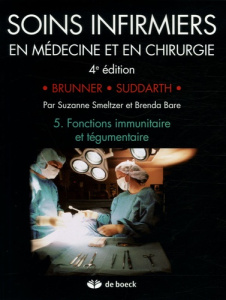 Soins infirmiers en Médecine et en Chirurgie. Tome 5, Fonctions immunitaire et tégumentaire, 4e édit - Smeltzer Suzanne ; Bare Brenda