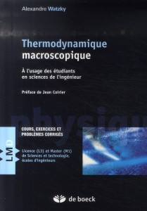 Thermodynamique macroscopique. A l'usage des étudiants en sciences de l'ingénieur - Watzky Alexandre ; Coirier Jean