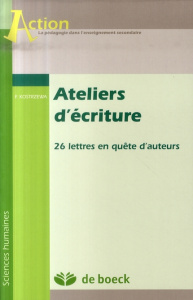 Ateliers d'écriture / 26 lettres en quête d'auteurs - Kostrzewa Fabienne