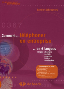 Comment téléphoner en entreprise en 6 langues. Français-allemand-anglais-espagnol-italien-néerlandai - Schroevers Sander