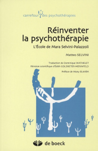 Réinventer la psychothérapie. L'Ecole de Mara Selvini-Palazzoli - Selvini Matteo ; Wathelet Dominique ; Goldbeter-Me