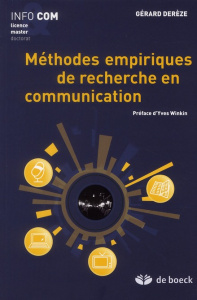 Méthodes empiriques de recherche en communication - Derèze Gérard ; Winkin Yves