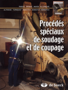 Procédés spéciaux de soudage et de coupage - Althouse A. ; Turnquist C. ; Bowditch K. ; Bowditc