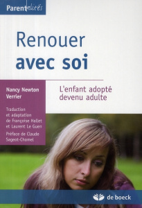 Renouer avec soi. L'enfant adopté devenu adulte - Newton Verrier Nancy ; Sageot-Chomel Claude ; Hall