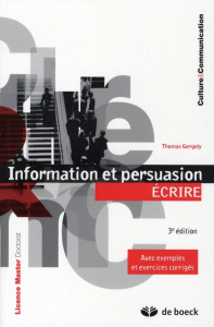 Information et persuasion. Ecrire, 3e édition - Gergely Thomas