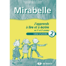 MIRABELLE - CAHIER 2 - J'APPRENDS A LIRE ET A ECRIRE EN 1ERE ET 2E ANNEES APPRENTISSAGE DE LA LECTU - GREGOIRE