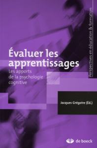 Evaluer les apprentissages. Les apports de la psychologie cognitive - Grégoire Jacques