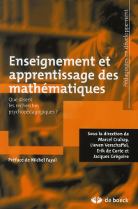 Enseignement et apprentissage des mathématiques. Que disent les recherches psychopédagogiques ? - Crahay Marcel ; Verschaffel Lieven ; De Corte Erik