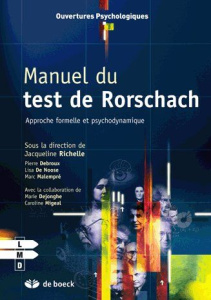 Manuel du test de Rorschach. Approche formelle et psychodynamique - Richelle Jacqueline ; Debroux Pierre ; De Noose Li