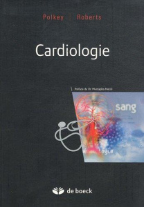 Cardiologie - Polkey Michael ; Roberts Paul R.