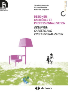 Designer : carrières et professionnalisation. Edition bilingue français-anglais - Guellerin Christian ; Minvielle Nicolas ; Jacquelo