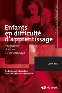 Enfants en difficulté d'apprentissage. Intégration et styles d'apprentissage - Reid Gavin ; Henrion Armand