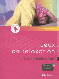 Jeux de relaxation. Pour des enfants détendus et attentifs, avec 1 CD audio - Malenfant Nicole
