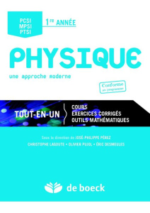 Physique Une approche moderne PCSI, MPSI, PTSI 1re année. Tout-en-un : cours, exercices corrigés, ou - Pérez José-Philippe ; Lagoute Christophe ; Pujol O