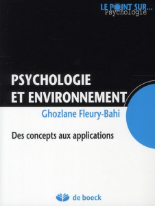 Psychologie et environnement. Des concepts aux applications - Fleury-Bahi Ghozlane