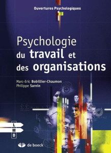 Manuel de psychologie du travail et des organisations. Les enjeux psychologiques du travail - Sarnin Philippe ; Bobillier Chaumon Marc-Eric
