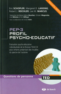 PEP-3 Profil psycho-educatif. Evalutaion psycho-éducative individualisée de la division TEACCH pour - Schopler Eric ; Lansing Margaret ; Reichler Robert