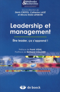 Leadership et management. Etre leader, ça s'apprend ! - Cristol Denis ; Laizé Catherine ; Radu Lefebvre Mi