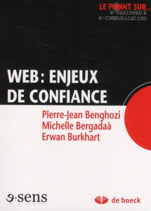 Web : enjeux de confiance - Benghozi Pierre-Jean ; Bergadaà Michelle ; Burkhar