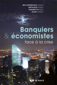 Banques & économistes face à la crise - Ben Hammouda Hakim ; Berthaud Pierre ; Sandretto R