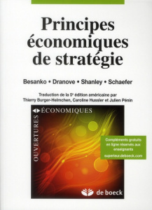 Principes économiques de stratégie - Besanko David ; Dranove David ; Shanley Mark ; Sch