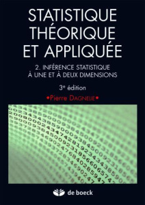 Statistique théorique et appliquée. Tome 2, Inférence statistique à une et à deux dimensions, 3e édi - Dagnelie Pierre