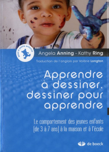 Apprendre à dessiner, dessiner pour apprendre. Le comportement des jeunes enfants (de 3 à 7 ans) à l - Anning Angela ; Ring Kathy ; Longton Valérie