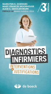 Diagnostics infirmiers. Interventions et justifications, 3e édition - Moorhouse Mary Frances ; Doenges Marilynn ; Gessle