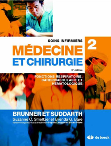 Soins infirmiers médecine et chirurgie. Volume 2, Fonctions respiratoire, cardiovasculaire et hémato - Smeltzer Suzanne ; Bare Brenda ; Longpré Sophie ;