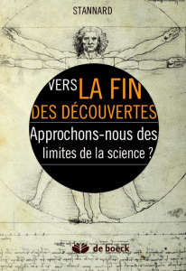 Vers la fin des découvertes. Approchons-nous des limites de la science ? - Stannard Russell ; Depovere Paul