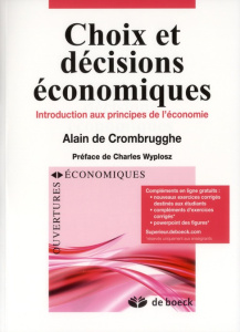 Choix et décisions économiques. Introduction aux principes de l'économie - Crombrugghe Alain de ; Wyplosz Charles