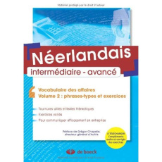 Néerlandais intermédiaire-avancé. Vocabulaire des affaires Volume 2, Phrases-types et exercices - Sirjacobs Guy