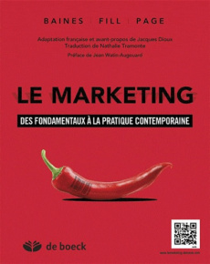 Le marketing. Des fondamentaux à la pratique contemporaine - Baines Paul ; Fill Chris ; Page Kelly ; Dioux Jacq
