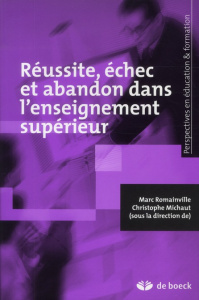 Réussite, échec et abandon dans l'enseignement supérieur - Romainville Marc ; Michaut Christophe