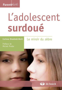 L'adolescent surdoué. Le miroir du zèbre - Droehnlé-Breit Corinne ; Pinder Michel