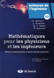 Mathématiques pour les physiciens et les ingénieurs. Notions fondamentales et guide d'étude interact - Schuster Peter ; Weber Wolfgang ; Grosjean Jean ;