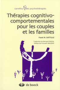 Thérapies cognitivo-comportementales pour les couples et les familles - Dattilio Franck M ; Pascal Bernard ; Mehran Firouz