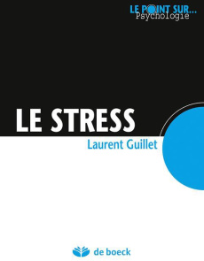 Le stress - Guillet Laurent