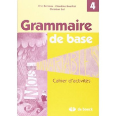 GRAMMAIRE DE BASE, CAHIER D'ACTIVITES 4 EME