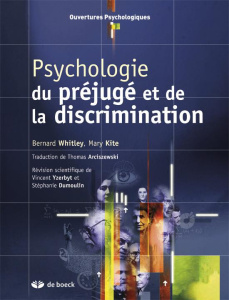 Psychologie du préjugé et de la discrimination - Whitley Bernard ; Kite Mary ; Arciszewski Thomas ;