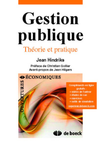 Gestion publique. Théorie et pratique - Hindriks Jean ; Gollier Christian ; Hilgers Jean