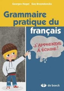 Grammaire pratique du français - Bruyndonckx Guy ; Huget Georges