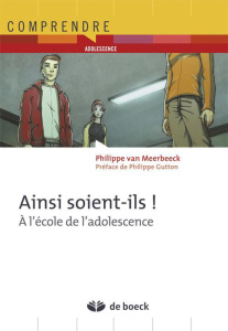 Ainsi soient-ils ! A l'école de l'adolescence - Van Meerbeeck Philippe
