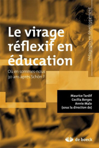 Le virage réflexif en éducation. Où en sommes-nous 30 ans après Schön ? - Tardif Maurice ; Borges Cecília ; Malo Annie