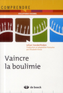Vaincre la boulimie - Vanderlinden Johan ; Kinoo Elisabeth