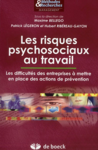 Les risques psychosociaux au travail. Les difficultés des entreprises à mettre en place des actions - Bellego Maxime ; Légeron Patrick ; Ribereau-Gayon