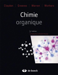 Chimie organique. 2e édition - Clayden Jonathan ; Greeves Nick ; Warren Stuart ;