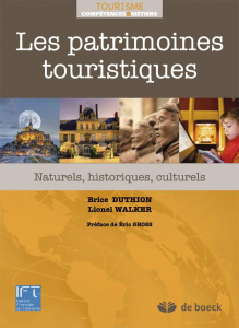 Les patrimoines touristiques. Naturels, historiques, culturels - Duthion Brice ; Walker Lionel ; Gross Eric