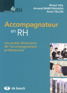 Accompagnateur en RH. Les quatre dimensions de l'accompagnement professionnel - Vial Michel ; Mamy-Rahaga Armand ; Tellini Annie